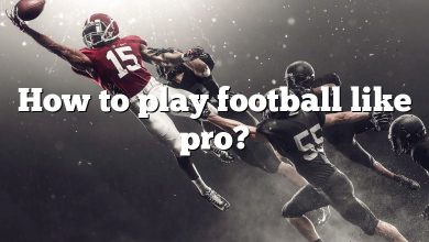 How to play football like pro?