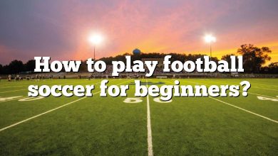 How to play football soccer for beginners?