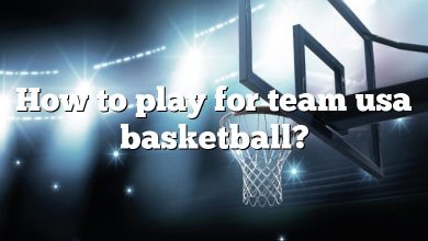 How to play for team usa basketball?