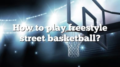 How to play freestyle street basketball?