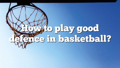 How to play good defence in basketball?