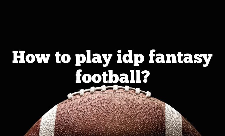 How to play idp fantasy football?