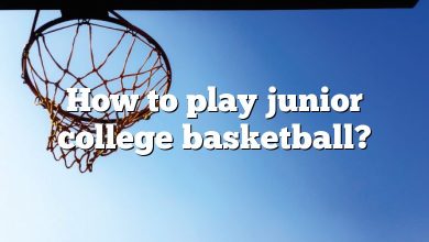 How to play junior college basketball?