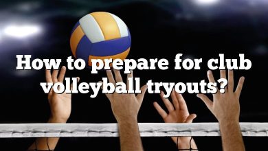 How to prepare for club volleyball tryouts?