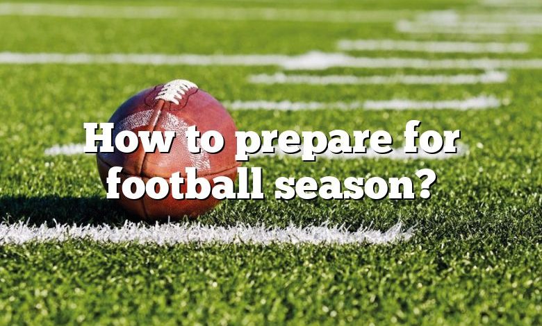 How to prepare for football season?