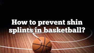 How to prevent shin splints in basketball?