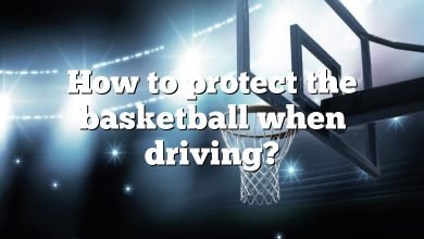 How to protect the basketball when driving?