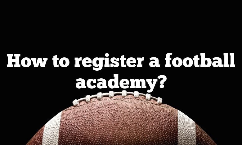 How to register a football academy?