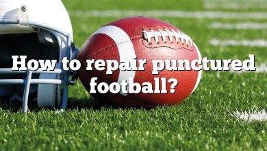 How to repair punctured football?
