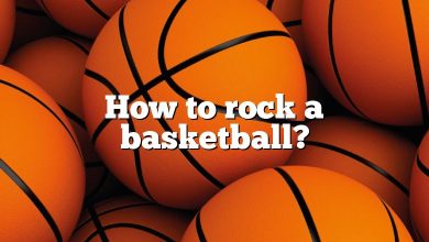 How to rock a basketball?
