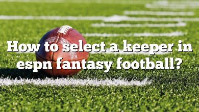 How to select a keeper in espn fantasy football?