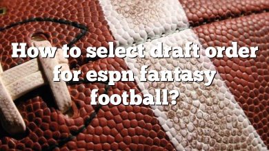 How to select draft order for espn fantasy football?