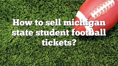 How to sell michigan state student football tickets?