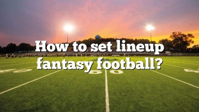 How to set lineup fantasy football?