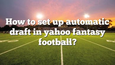 How to set up automatic draft in yahoo fantasy football?