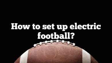 How to set up electric football?