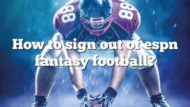 How to sign out of espn fantasy football?