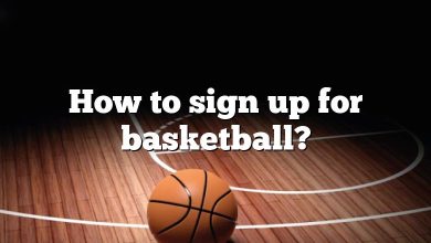 How to sign up for basketball?