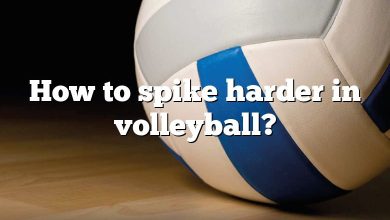 How to spike harder in volleyball?