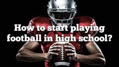 How to start playing football in high school?