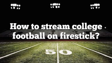 How to stream college football on firestick?
