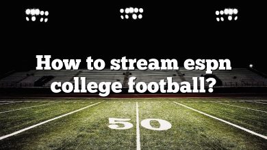 How to stream espn college football?