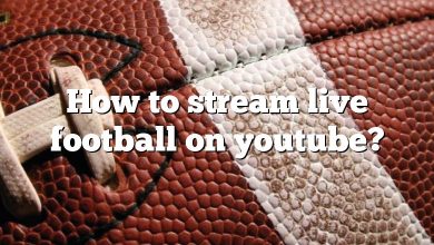 How to stream live football on youtube?