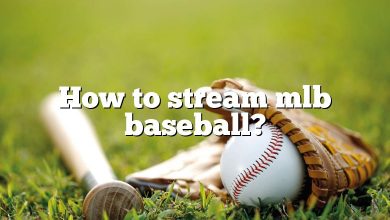 How to stream mlb baseball?