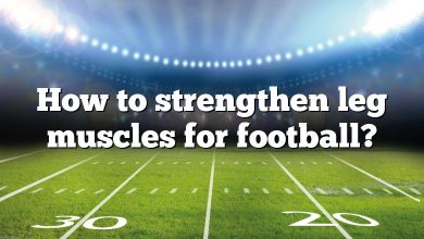 How to strengthen leg muscles for football?