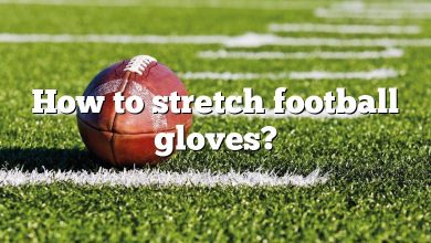 How to stretch football gloves?