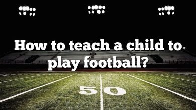How to teach a child to play football?