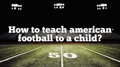 How to teach american football to a child?