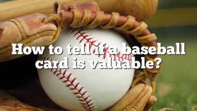 How to tell if a baseball card is valuable?