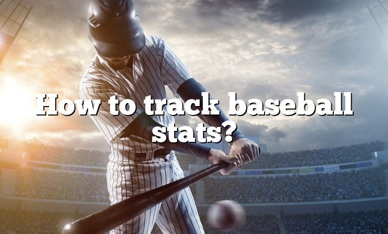 How to track baseball stats?
