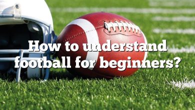 How to understand football for beginners?