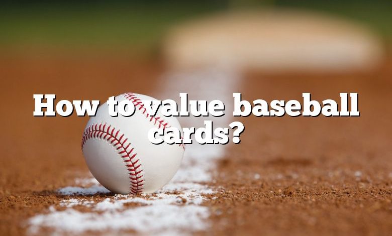 How to value baseball cards?