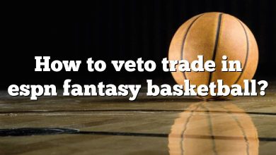 How to veto trade in espn fantasy basketball?