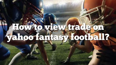 How to view trade on yahoo fantasy football?