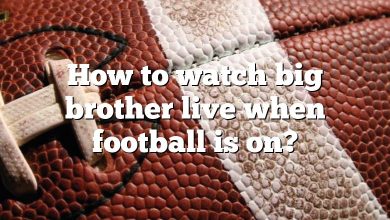 How to watch big brother live when football is on?