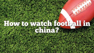 How to watch football in china?