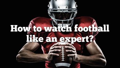 How to watch football like an expert?