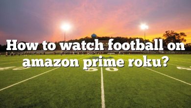 How to watch football on amazon prime roku?