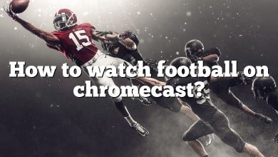 How to watch football on chromecast?