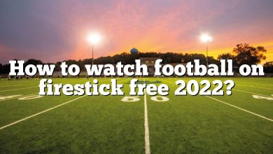 How to watch football on firestick free 2022?