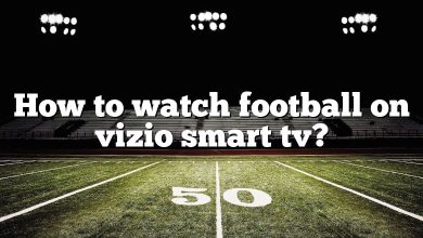 How to watch football on vizio smart tv?