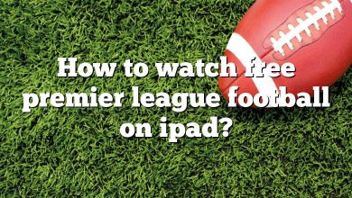 How to watch free premier league football on ipad?