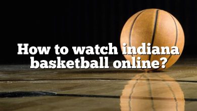 How to watch indiana basketball online?