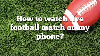How to watch live football match on my phone?