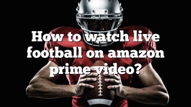 How to watch live football on amazon prime video?