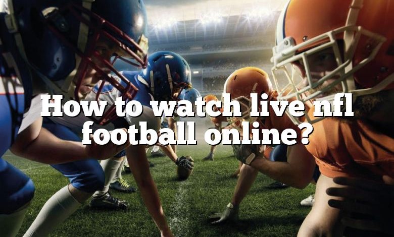 How to watch live nfl football online?